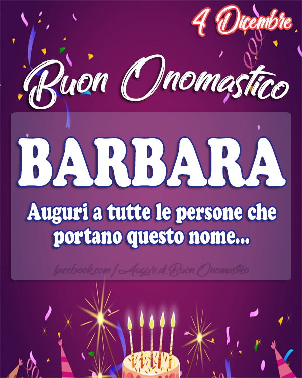 Buon Onomastico Barbara (4 Dicembre)