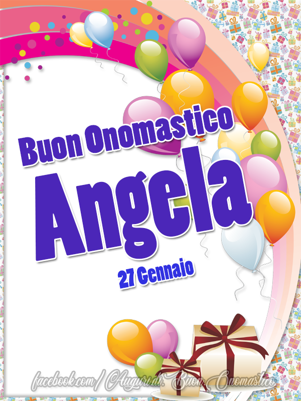 Buon Onomastico Angela 27 Gennaio