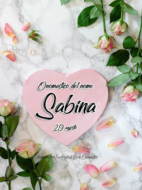Onomastico del nome Sabina, 29 agosto