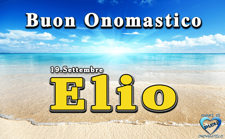 Buon Onomastico Elio!