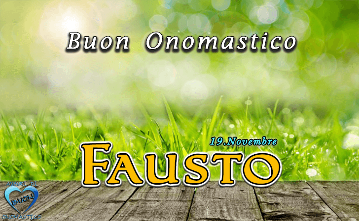 Buon Onomastico Fausto!
