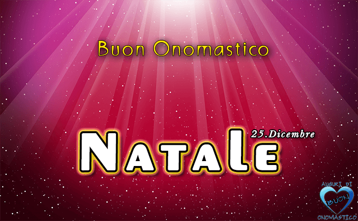 Buon Onomastico Natale! - Buon Onomastico Natale!