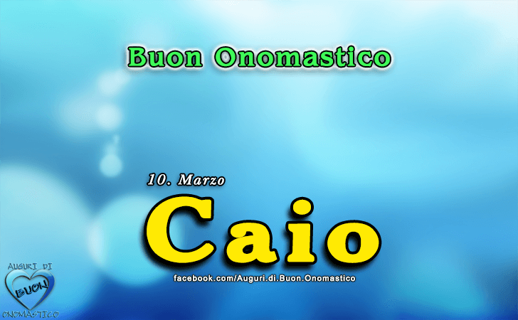 Buon Onomastico Caio!