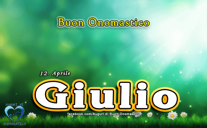 Buon Onomastico Giulio!