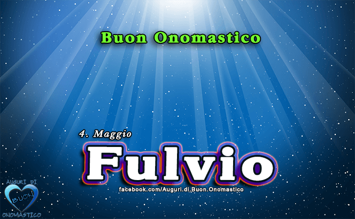 Buon Onomastico Fulvio!