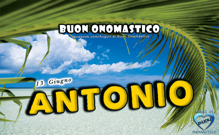 Buon Onomastico Antonio - Onomastico del nome Antonio