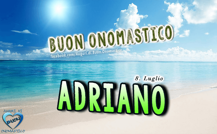 Buon Onomastico Adriano!