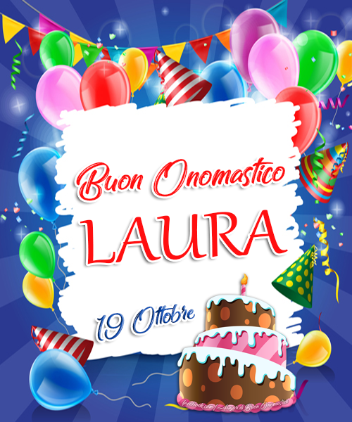 Buon Onomastico Laura - 19 Ottobre