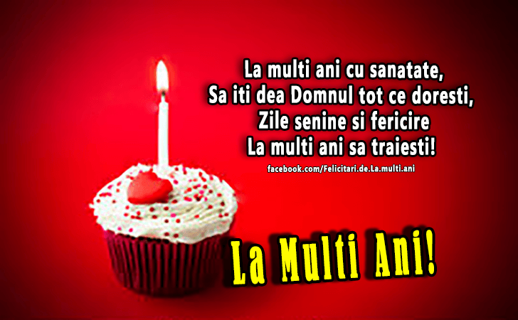 Felicitari de La multi ani |  La multi ani cu sanatate, Sa iti dea Domnul tot ce doresti, Zile senine si fericire La multi ani sa traiesti! La Multi Ani!