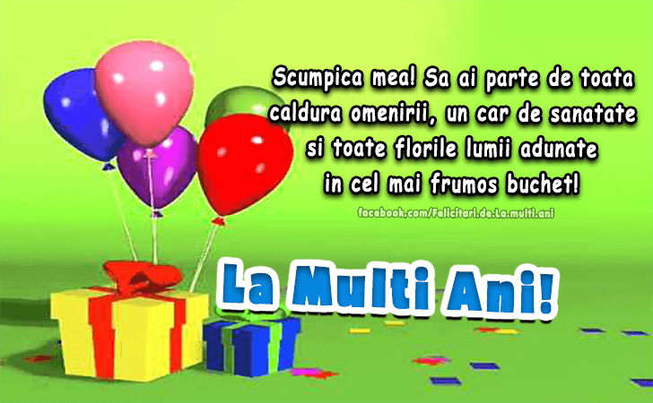 Felicitari de La multi ani | Scumpica mea! Sa ai parte de toata caldura omenirii, un car de sanatate si toate florile lumii adunate in cel mai frumos buchet! La Multi Ani!