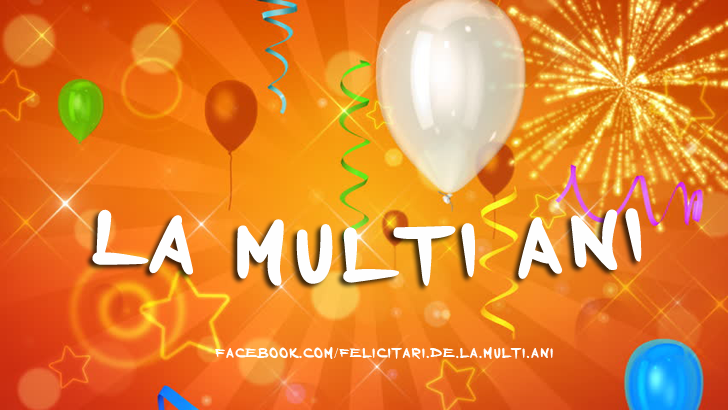 Felicitari de La multi ani | La multi ani! 