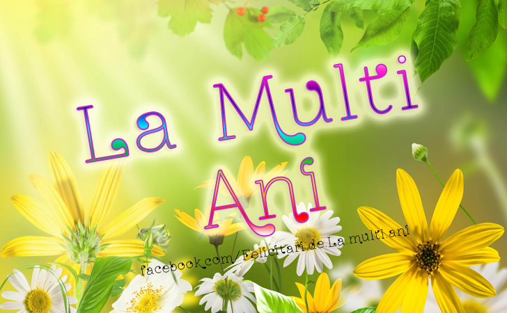 Felicitari de La multi ani | La Multi Ani