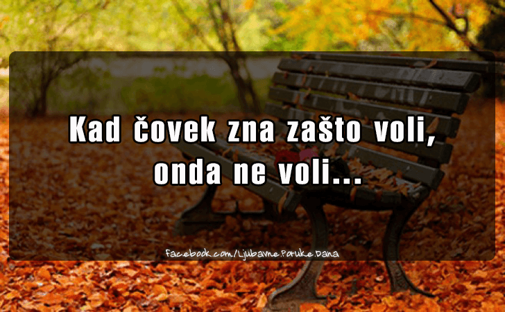 Ljubavne Poruke,  Ljubavne Slike | Kad covek zna zasto voli,  onda ne voli..., Kad covek zna zasto voli,
 onda ne voli...