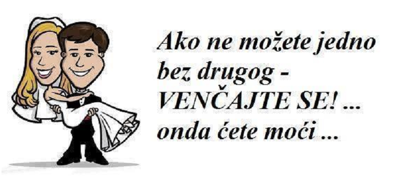 Ljubavne Poruke,  Ljubavne Slike | Ako ne možete da živite jedno bez drugog..., Ako ne možete da živite jedno bez drugog...venčajte se, onda ćete moći ;) 