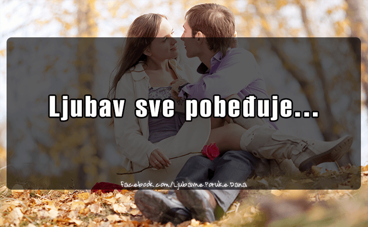 Ljubavne Poruke,  Ljubavne Slike | Ljubav sve..., Ljubav sve pobedjuje...