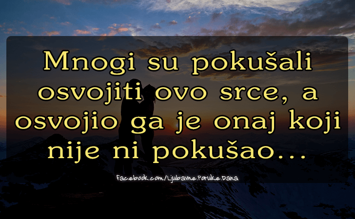 Ljubavne Poruke,  Ljubavne Slike | Mnogi su pokusali osvojiti, Mnogi su pokusali osvojiti ovo srce, a osvojio ga je onaj koji nije ni pokusao..