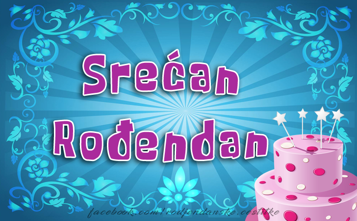 Srećan Rođendan - Čestitke, Slike i Poruke za Rođendan