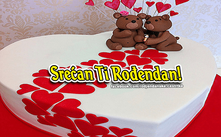 Srecan Ti Rodjendan! - Čestitke, Slike i Poruke za Rođendan