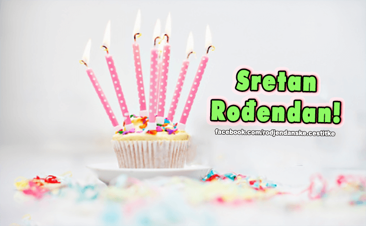 Sretan Rodjendan! - Čestitke, Slike i Poruke za Rođendan