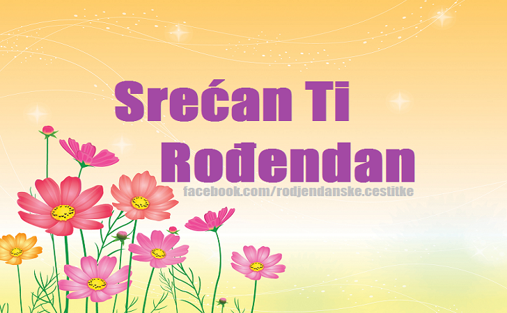 Srećan ti rođendan! - Čestitke, Slike i Poruke za Rođendan